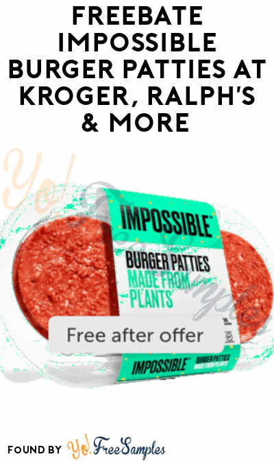 FREEBATE Impossible Burger Patties At Kroger, Ralph’s & More (Ibotta Required)