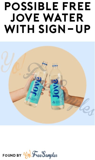 Possible FREE Jove Water with Sign-Up