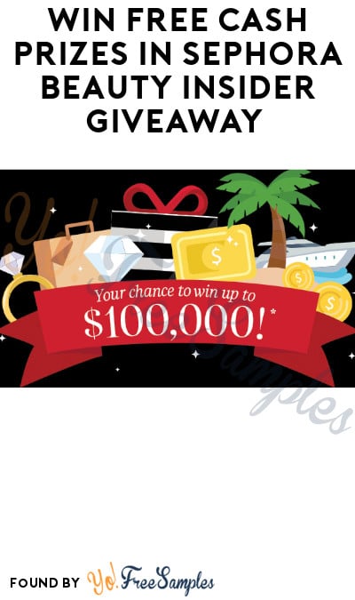 Win FREE Cash Prizes in Sephora Beauty Insider Giveaway (Account Required)