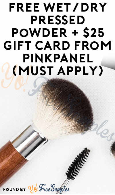 FREE Wet/Dry Pressed Powder + $25 Gift Card From PinkPanel (Must Apply)