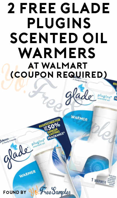 2 FREE Glade Plugins Scented Oil Warmers At Walmart (Coupon Required)