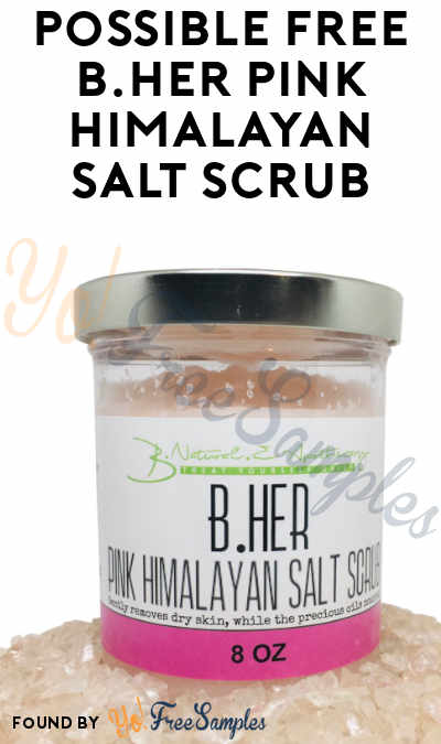 Possible FREE B.Her Pink Himalayan Salt Scrub