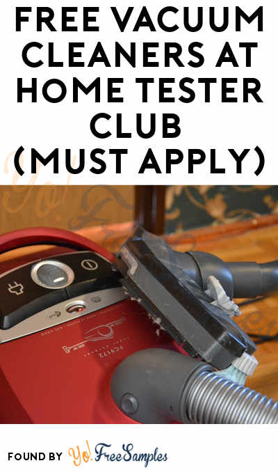 FREE Vacuum Cleaners At Home Tester Club (Must Apply)