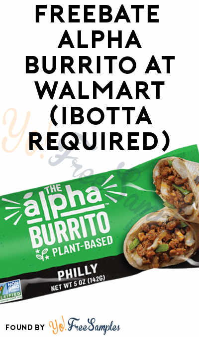 FREEBATE Alpha Burrito at Walmart (Ibotta Required)