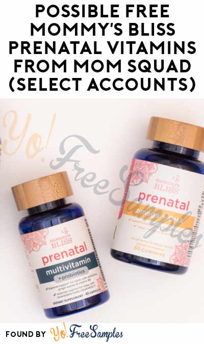 Possible FREE Mommy’s Bliss Prenatal Vitamins from Mom Squad (Select Accounts)