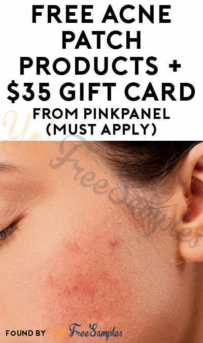 FREE Acne Patch Products + $35 Gift Card From PinkPanel (Must Apply)