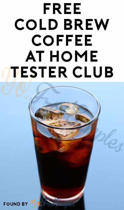 FREE Cold Brew Coffee At Home Tester Club (Must Apply)