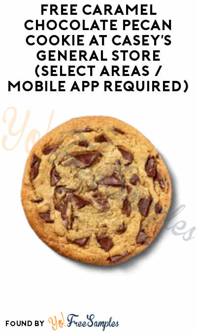 FREE Caramel Chocolate Pecan Cookie At Casey’s General Store (Select Areas / Mobile App Required)