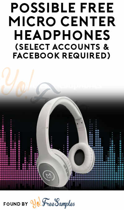 Possible FREE Micro Center Headphones (Select Accounts & Facebook Required)