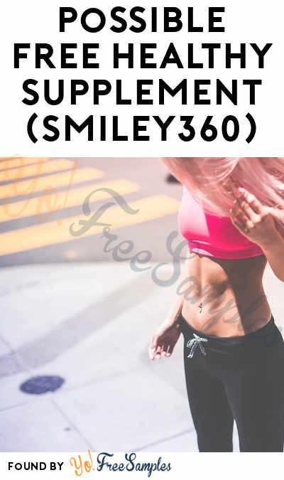 Possible FREE Healthy Supplement (Smiley360)