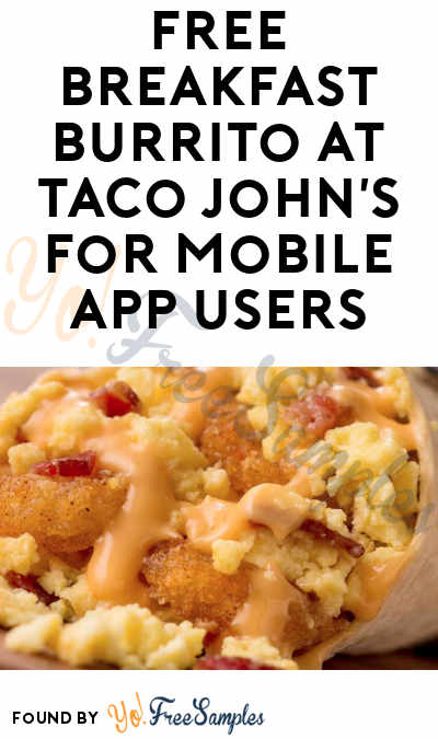 Today 9/9 Only: FREE Breakfast Burrito At Taco John’s For Mobile App Users