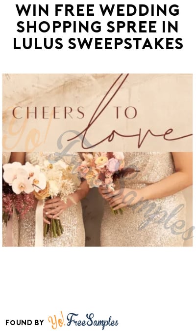 Win FREE Wedding Shopping Spree in Lulus Sweepstakes