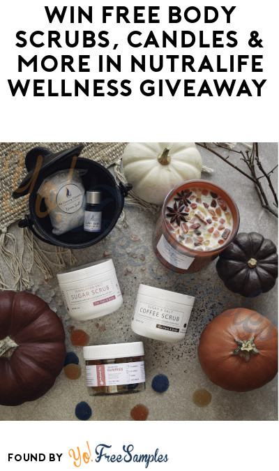 Win FREE Body Scrubs, Candles & More in Nutralife Wellness Giveaway