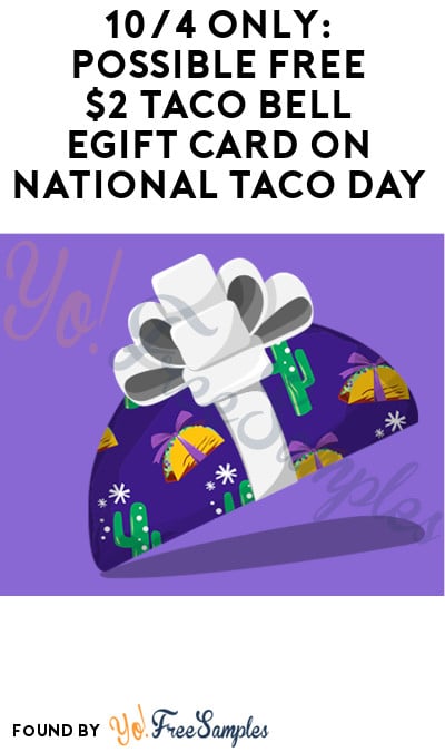 10/4 Only: FREE $2 Taco Bell eGift Card on National Taco Day