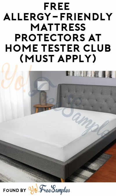 FREE Allergy-Friendly Mattress Protectors At Home Tester Club (Must Apply)