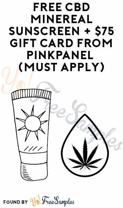 FREE CBD Minereal Sunscreen + $75 Gift Card From PinkPanel (Must Apply)