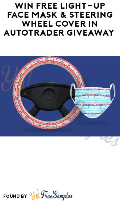 Win FREE Light-Up Face Mask & Steering Wheel Cover in Autotrader Giveaway