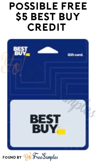 Possible FREE $5 Best Buy Credit (Select Accounts)