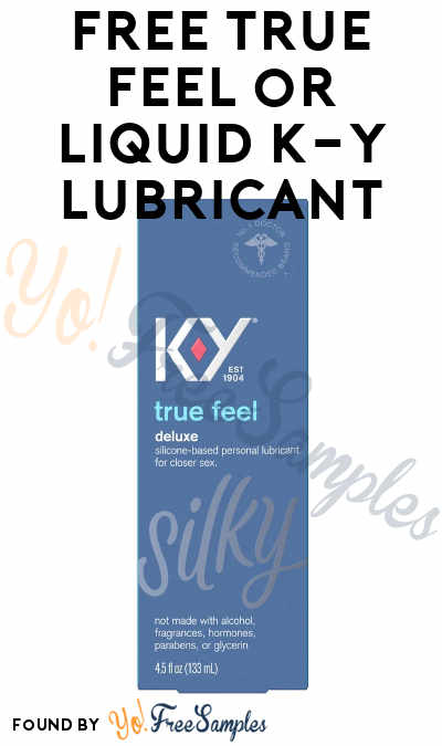 FREE True Feel or Liquid K-Y Lubricant