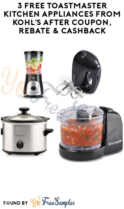 3 FREEBATE Toastmaster Kitchen Appliances From Kohl’s + Earn A Profit After Coupon, Rebate & Cashback