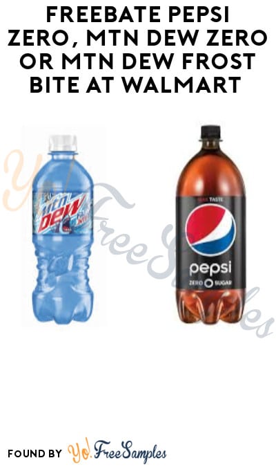 FREEBATE Pepsi Zero, Mtn Dew Zero or Mtn Dew Frost Bite at Walmart (Ibotta Required)
