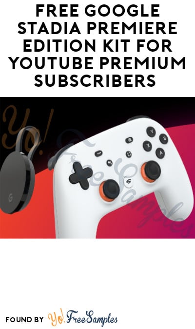 FREE Google Stadia Premiere Edition Kit for YouTube Premium Subscribers (Credit Card Required)