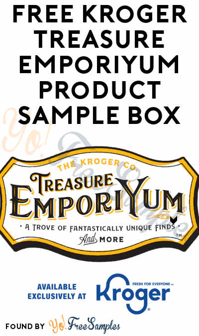 FREE Kroger Treasure EmporiYum Tasty Treasures Sample Box