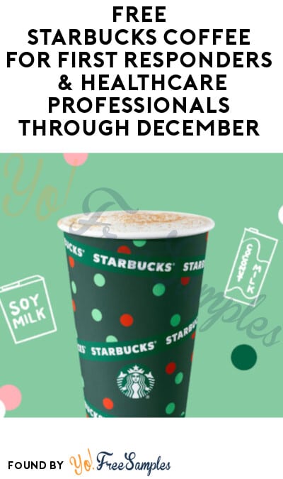 FREE Starbucks Coffee for First Responders & Healthcare Professionals through December