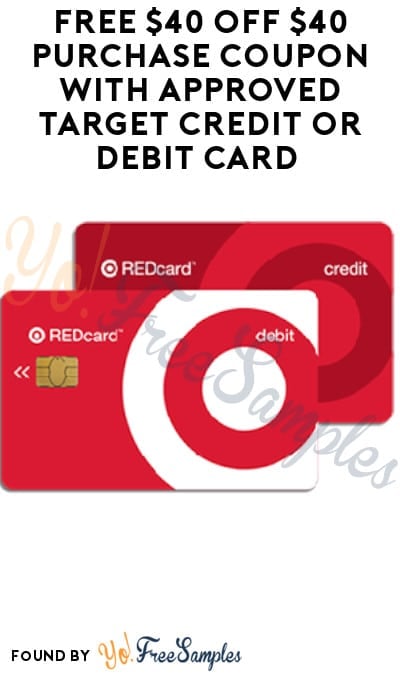 FREE $40 Off $40 Purchase Coupon with Approved Target Credit or Debit Card (Online or In-Stores)