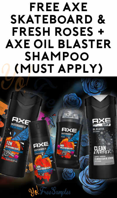 FREE AXE Skateboard & Fresh Roses + AXE Oil Blaster Shampoo (Must Apply)