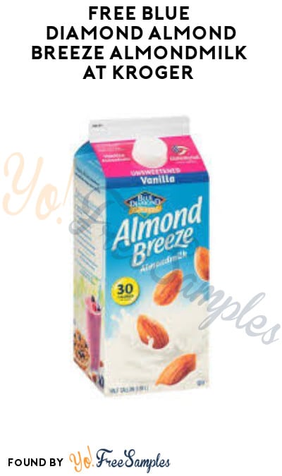FREE Blue Diamond Almond Breeze Almond Milk at Kroger (Account/ Coupon Required)