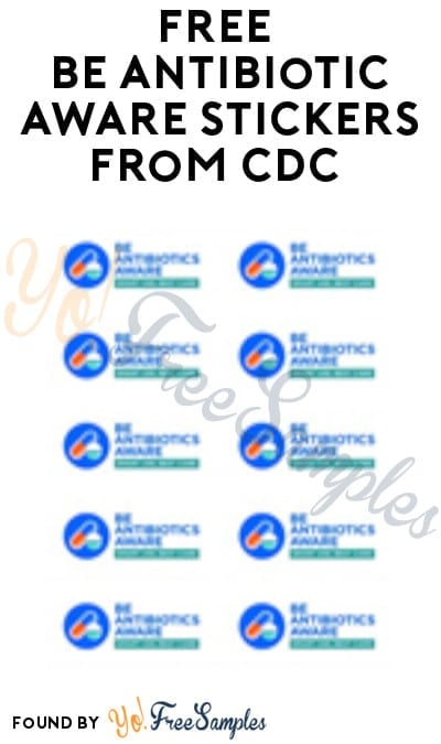 FREE Be Antibiotic Aware Stickers from CDC