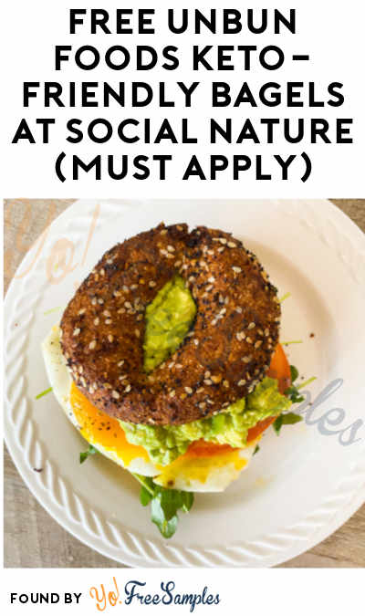 FREE Unbun Foods Keto-Friendly Bagels At Social Nature (Must Apply)