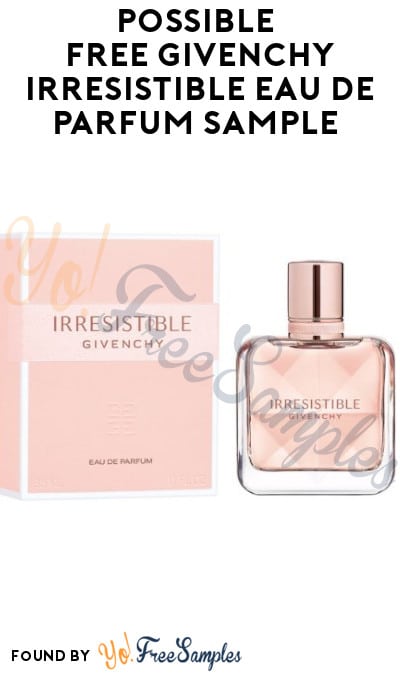 Possible FREE Givenchy Irresistible Eau de Parfum Sample (Facebook Required)