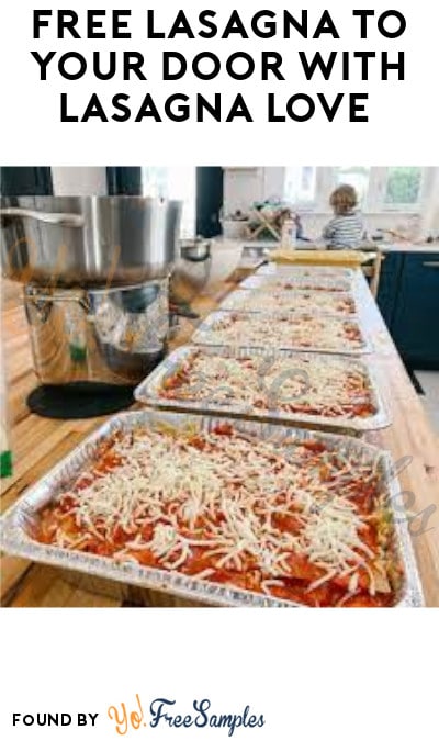 FREE Lasagna to Your Door with Lasagna Love (Select Locations + If Impacted by COVID Only)