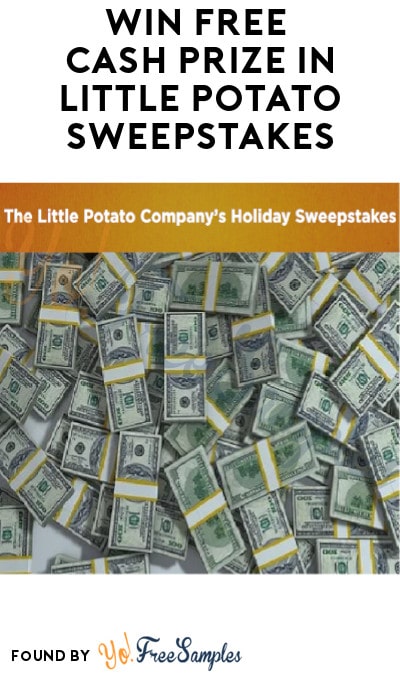 Win FREE Cash Prize in Little Potato Sweepstakes