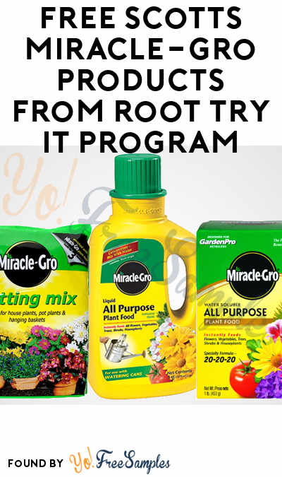 FREE Scotts Miracle-Gro Products To Test & Keep from Root Try It Program
