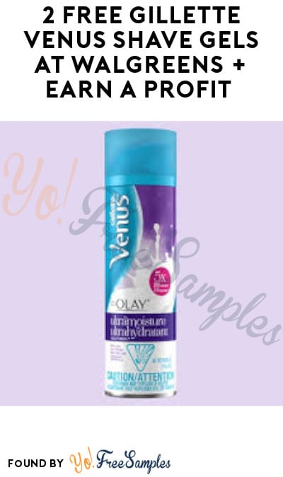 2 FREE Gillette Venus Shave Gels at Walgreens + Earn A Profit (Account Required & Online Only)