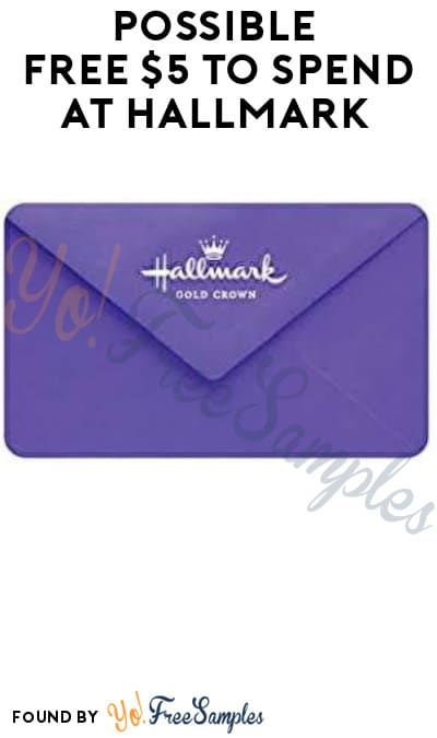 Possible FREE $5 to Spend at Hallmark (Select Accounts)