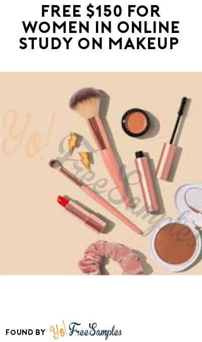 FREE $150 for Women in Online Study on Makeup (Must Apply)