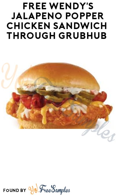 FREE Wendy’s Jalapeno Popper Chicken Sandwich with Purchase via Grubhub