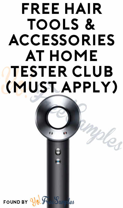 FREE Hair Tools & Accessories At Home Tester Club (Must Apply)
