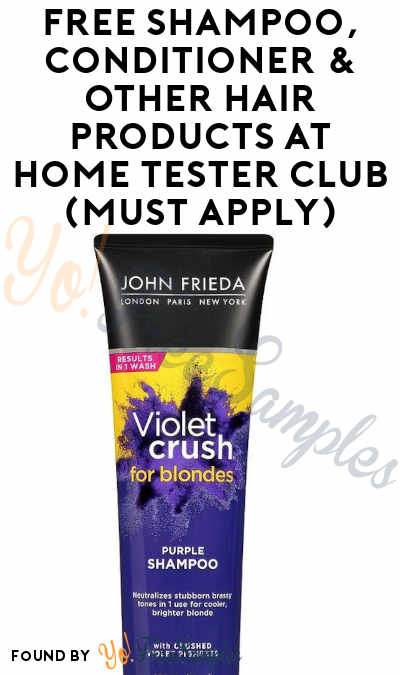 FREE Shampoo, Conditioner & Other Hair Products At Home Tester Club (Must Apply)