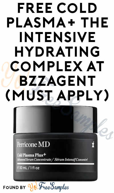 FREE Perricone MD Cold Plasma+ Advanced Serum Concentrate At BzzAgent (Must Apply)