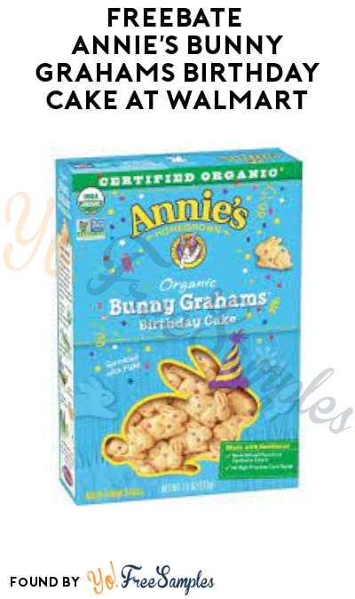 FREEBATE Annie’s Bunny Grahams Birthday Cake at Walmart (Ibotta Required)