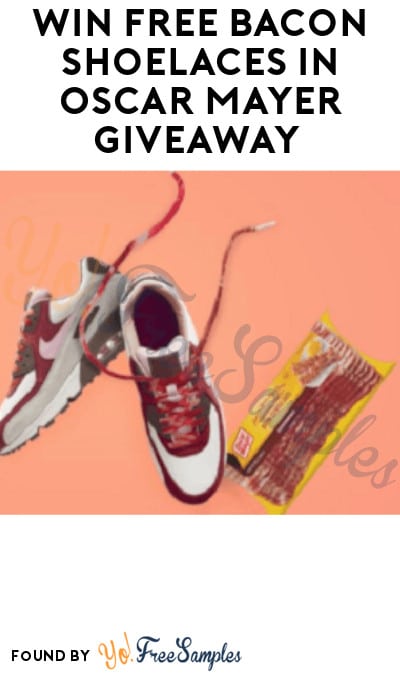 Win FREE Bacon Shoelaces in Oscar Mayer Giveaway (Twitter Required)