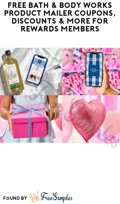 FREE Bath & Body Works Product Mailer Coupons, Discounts & More for Rewards Members