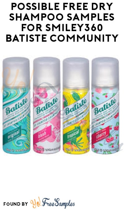 Possible FREE Dry Shampoo Samples for Smiley360 Batiste Community