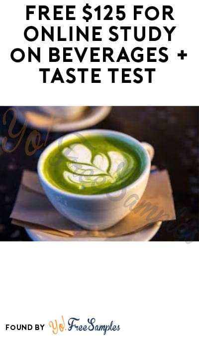 FREE $125 for Online Study on Beverages + Taste Test (Must Apply)