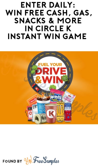 Enter Daily: Win FREE Cash, Gas, Snacks & More in Circle K Instant Win Game
